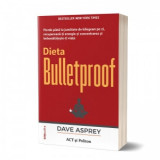 Dieta Bulletproof. Pierde pana la jumatate de kilogram pe zi, recupereaza-ti energia si concentrarea si imbunatateste-ti viata (editia a doua) - Dave