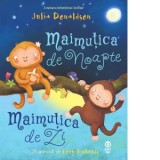 Maimutica de Noapte, Maimutica de Zi - Julia Donaldson