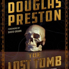 The Lost Tomb: And Other Real-Life Stories of Bones, Burials, and Murder