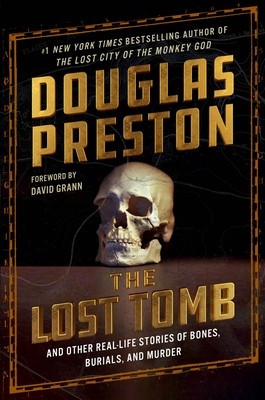 The Lost Tomb: And Other Real-Life Stories of Bones, Burials, and Murder foto