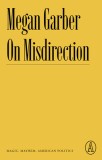 On Misdirection: Magic, Mayhem, American Politics