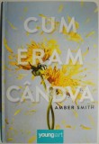 Cum eram candva - Amber Smith, Roman de Beletristica - Carte Noua/Anticariat