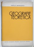 GEOGRAFIE TEORETICA de VINTILA MIHAILESCU , 1968