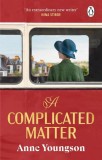 A Complicated Matter - Anne Youngson, Carte in Engleza, Editie Noua/Anticariat