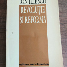Ion Iliescu -Revolutie si Reforma