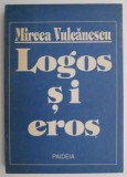 Logos si eros &ndash; Mircea Vulcanescu