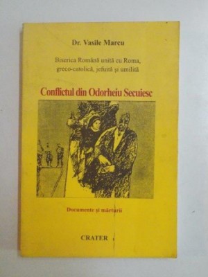 Conflictul din Odorheiu Secuiesc Documente si marturii Vasile Marcu dedicatie foto