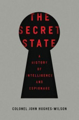 The Secret State: A History of Intelligence and Espionage foto