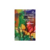 Coaching Skills: The Definitive Guide to Being a Coach