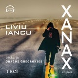 Cumpara ieftin Xanax - Audiobook - Liviu Iancu