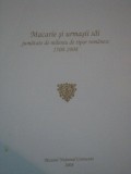 MACARIE SI URMASII SAI - JUMATATE DE MILENIU DE TIPAR ROMANESC (1508 - 2008)