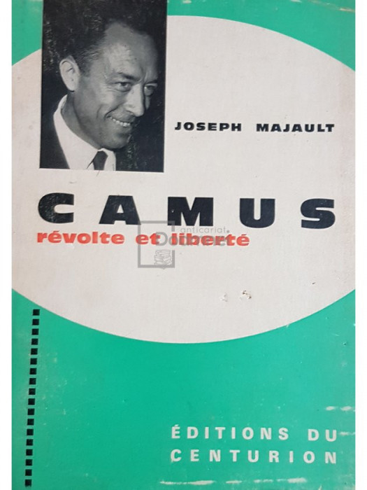 Joseph Majault - Camus - revolte et liberte (editia 1965)
