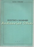 Rezistenta Basarabiei - Anton Margarit, Toronto 1990, 76 pagini, Istorie Romana