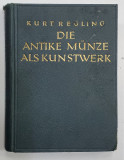 DIE ANTIKE MUNZE ALS KUNSTWERK von KURT REGLING - BERLIN, 1924 *Ex Libris Dinu V. Rosetti