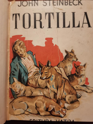 John Steinbeck, Tortilla, Ed. Vatra 1945 cartonata, trad Eugen si Paul Marian foto
