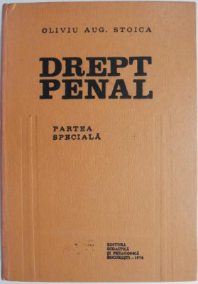 Drept penal. Partea speciala &amp;ndash; Oliviu Aug. Stoica foto