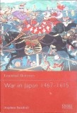 War in Japan 1467-1615 - Stephen Turnbull, Osprey, Essential Histories, Carte in engleza, Paperback, 2009