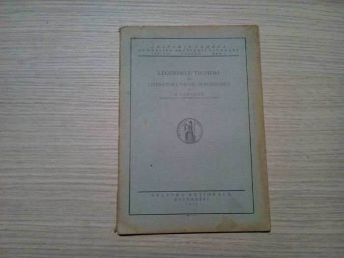 LEGENDELE TROADEI in Literatura Veche Romaneasca - N. Cartojan - 1925, 74 p.