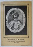 CONSTANTIN BRANCOVEANU , DOMN STAPANITOR INTREGII UNGRO - VLAHIEI 1689 -1714 , PLANSA DIDACTICA , INTERBELICA