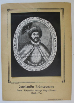 CONSTANTIN BRANCOVEANU , DOMN STAPANITOR INTREGII UNGRO - VLAHIEI 1689 -1714 , PLANSA DIDACTICA , INTERBELICA foto