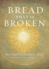 Bread That Is Broken