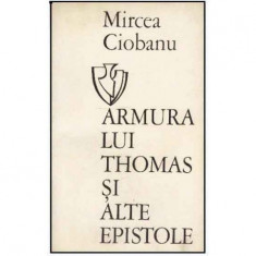 Mircea Ciobanu - Armura lui Thomas si alte epistole - 125203
