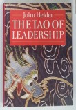 THE TAO OF LEADERSHIP by JOHN HEIDER , 1986 * PREZINTA INSEMNARI PE PAGINA DE GARDA