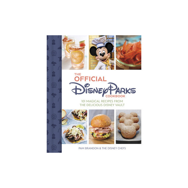 The Official Disney Parks Cookbook: 101 Magical Recipes from the Delicious Disney Series