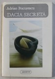 DACIA SECRETA de ADRIAN BUCURESCU , 1998 , * DEDICATIE