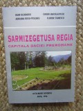SARMIZEGETUSA REGIA - CAPITALA DACIEI PREROMANE - IOAN GLODARIU, EUGEN IAROSLAVSCHI