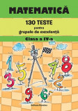 Matematica. 130 teste pentru grupele de excelenta clasa a IV-a, Nomina