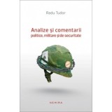 Analize și comentarii politice militare și de securitate - Radu Tudor