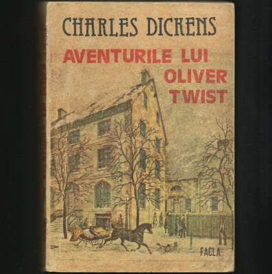 AVENTURILE LUI OLIVER TWIST - CHARLES DICKENS, EDITURA FACLA, TIMIȘOARA 431 PAG. foto