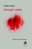 Cumpara ieftin Avraam remix - Paperback brosat - Fr&eacute;d&eacute;ric Boyer - Tracus Arte