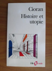 Emil Cioran - Histoire et utopie foto