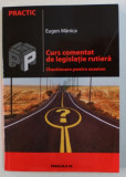 CURS COMENTAT DE LEGISLATIE RUTIERA - CHESTIONARE PENTRU EXAMEN de EUGEN MANICA , 2005