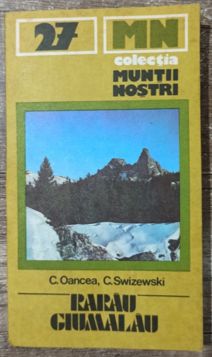 Muntii Rarau-Giumalau - D. Oancea, C. Swizewski// colectia Muntii Nostri