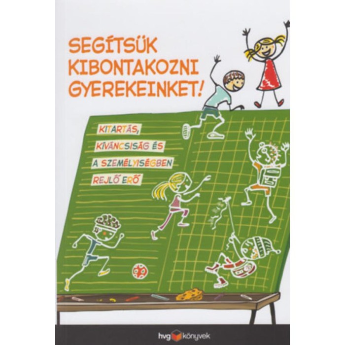 Seg&iacute;ts&uuml;k kibontakozni gyerekeinket! - Kitart&aacute;s, k&iacute;v&aacute;ncsis&aacute;g &eacute;s a szem&eacute;lyis&eacute;gben rejlő erő - Paul Tough