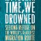 My Fourth Time, We Drowned: Seeking Refuge on the World&#039;s Deadliest Migration Route