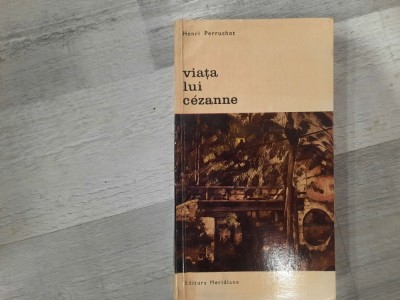 Viata lui Cezanne de Henri Perruchot foto