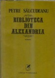 Biblioteca din Alexandria - Petre Salcudeanu