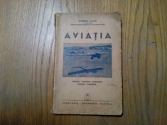AVIATIA - Istoric.Evolutia Avionului.Aviatia Moderna - Andrei Ioan - 1940, 159p foto