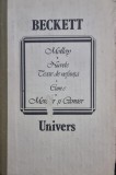 Molloy. Nuvele. Texte de nefiinta. Cum e. Mercier si Camier - Beckett, Editura Univers 1990, Coperta Cartonata, 493 pagini
