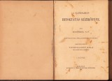 C4030N A katholikus hitoktat&aacute;s k&eacute;zik&ouml;nyve irta Sch&ouml;berl X F, 1891, I k&ouml;tet