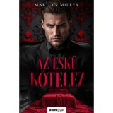 Az esk&uuml; k&ouml;telez - (K&uuml;l&ouml;nleges kiad&aacute;s) - Marilyn Miller