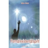 Forma / Existenta / Spirit