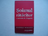 Soimul ratacitor. O poveste de dragoste - Glenway Wescott, 2009, Univers