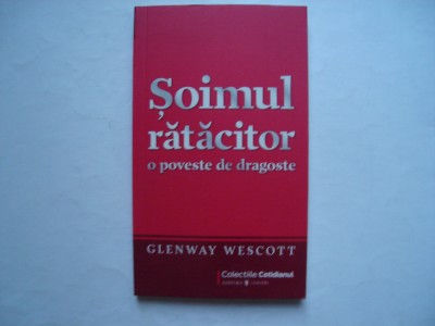 Soimul ratacitor. O poveste de dragoste - Glenway Wescott foto