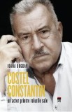 Costel Constantin, un actor printre rolurile sale - Ioana Bogdan