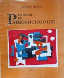 UN SECOL DE PSIHOSOCIOLOGIE. AUTORI, LUCRARI, EVENIMENTE-SEPTIMIU CHELCEA-237745